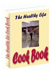 The Healthy Life Cookbook - Click Image to Close