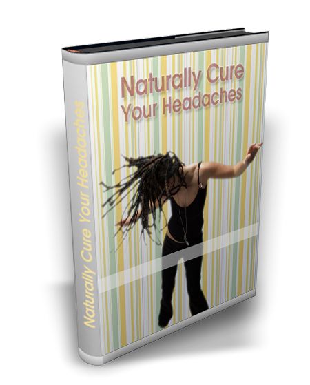 Naturally Cure Your Headaches - Click Image to Close