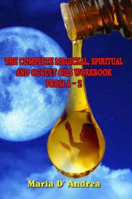 Complete Magickal, Spiritual & Occult Oils Workbook from A t - Click Image to Close
