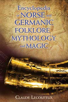 Ency. of Norse & Germanic Folklore, Mythology & Magic by Claude Lecouteux - Click Image to Close