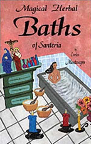 Magical Herbal Baths of Santeria by Carlos Montenegro - Click Image to Close