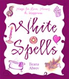 White Spells for Love & Happiness - Click Image to Close