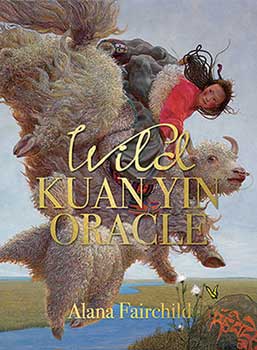 Wild Kuan Yin oracle - Click Image to Close
