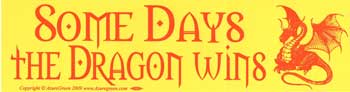 Some Days the Dragon Wins - Click Image to Close