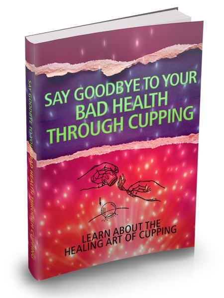 Say Goodbye To Your Bad Health Through Cupping - Click Image to Close
