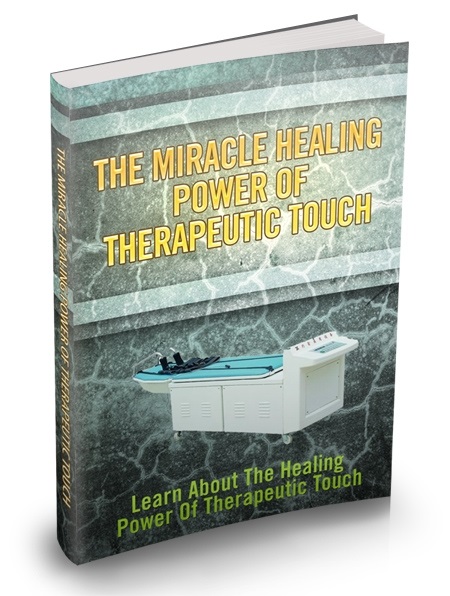 The Miracle Healing Power of Therapeutic Touch - Click Image to Close